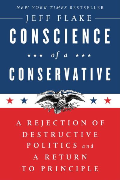 Conscience Of A Conservative A Rejection Of Destructive Politics And A Return To Principle B N Readouts