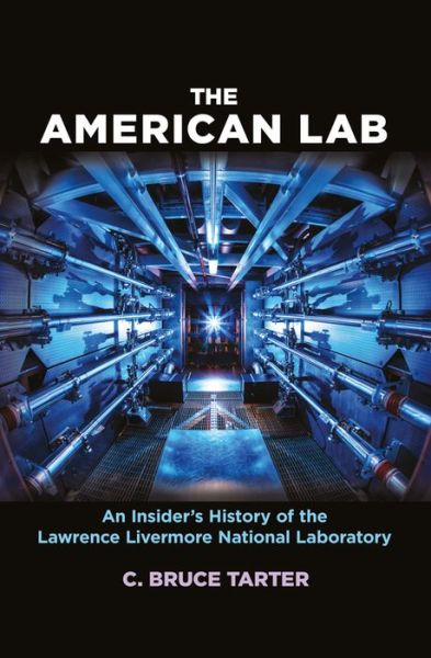 The American Lab: An Insider’s History Of The Lawrence Livermore ...