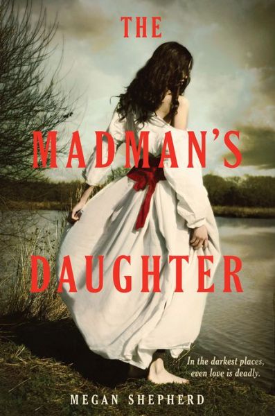 The Madman’s Daughter (Madman’s Daughter Series #1) – B&N Readouts