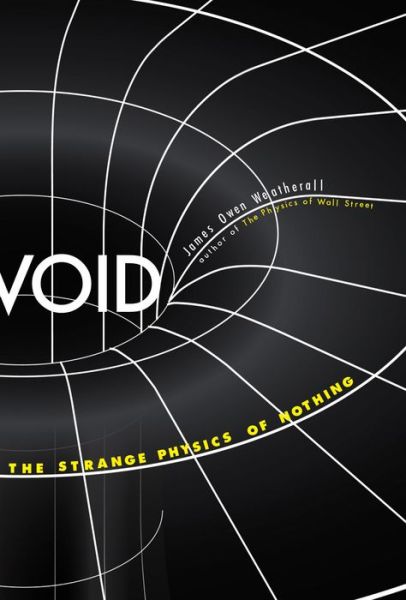 Void: The Strange Physics of Nothing