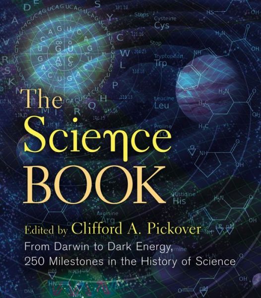 The Science Book: From Darwin to Dark Energy, 250 Milestones in the ...