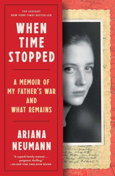 When Time Stopped A Memoir Of My Father S War And What Remains B N Readouts